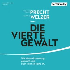 Die vierte Gewalt -, Richard David Precht