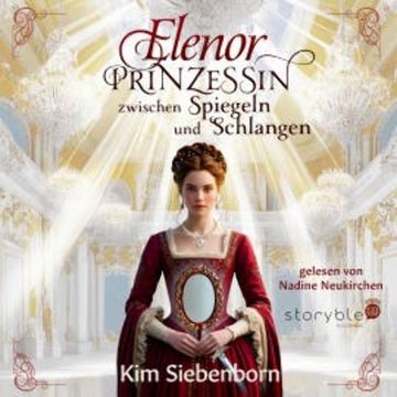 Elenor – Prinzessin zwischen Spiegeln und Schlangen audiobook, Mara Siebenborn
