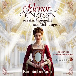 Elenor – Prinzessin zwischen Spiegeln und Schlangen, Mara Siebenborn