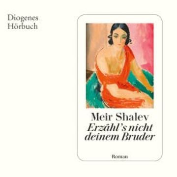 Erzähl's nicht deinem Bruder audiobook, Meir Shalev
