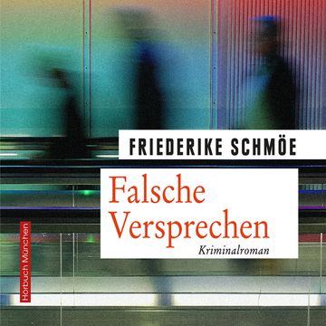 Falsche Versprechen audiobook, Friederike Schmöe