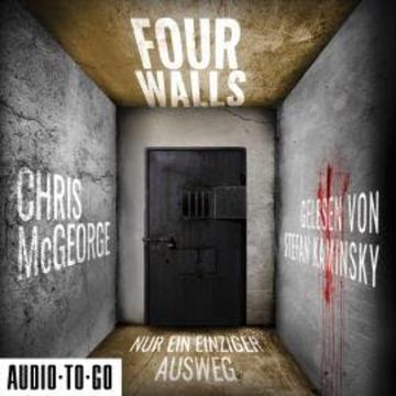 Four Walls - Nur ein einziger Ausweg (ungekürzt) audiobook, Chris McGeorge
