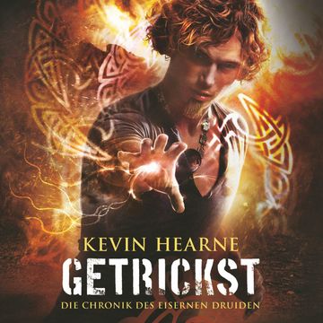 Getrickst audiobook, Kevin Hearne