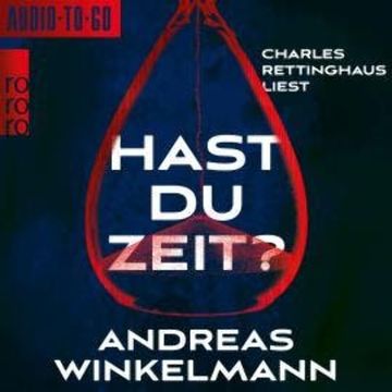Hast du Zeit? (ungekürzt) audiobook, Andreas Winkelmann