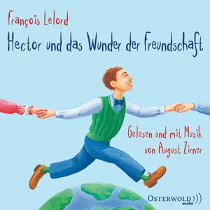 Hector und das Wunder der Freundschaft, François Lelord