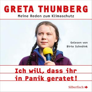 Ich will, dass ihr in Panik geratet! Meine Reden zum Klimaschutz, Greta Thunberg