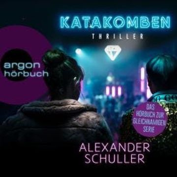Katakomben (Ungekürzt) audiobook, Alexander Schuller