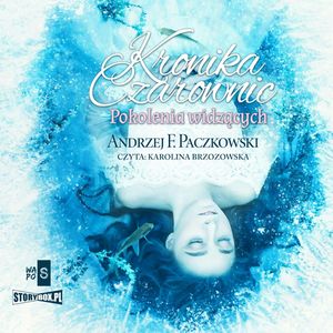 Kronika czarownic. Tom 1. Pokolenia widzących, Andrzej F. Paczkowski