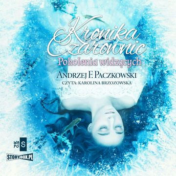 Kronika czarownic. Tom 1. Pokolenia widzących audiobook, Andrzej F. Paczkowski