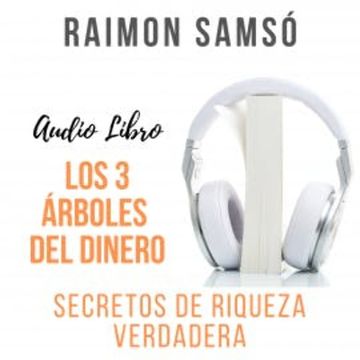 Los 3 Árboles del Dinero audiobook, Raimon Samsó Queraltó