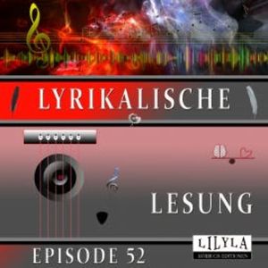 Lyrikalische Lesung Episode 52, Various Artists