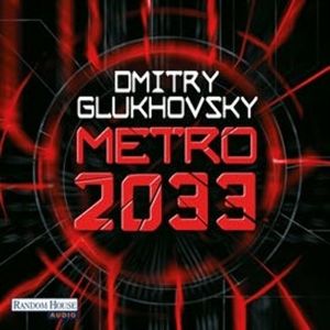 Metro 2033 (Metro 1), Dmitry Glukhovsky
