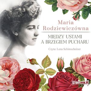 Między ustami a brzegiem pucharu, Maria Rodziewiczówna