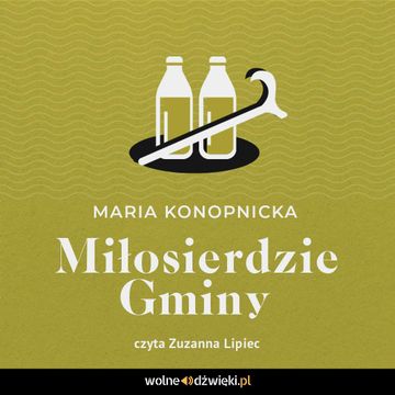 Miłosiedzie gminy audiobook, Maria Konopnicka