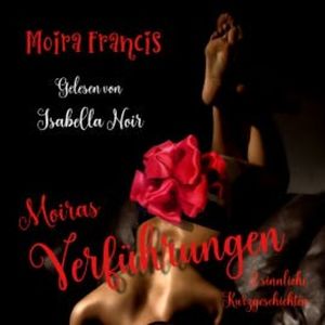 Moiras Verführungen, Moira Francis
