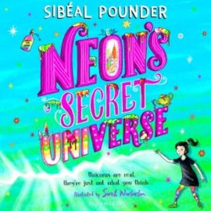 Neon's Secret Universe, Sibeal Pounder