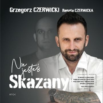 Nie jesteś skazany audiobook, Grzegorz Czerwicki, Renata Czerwicka