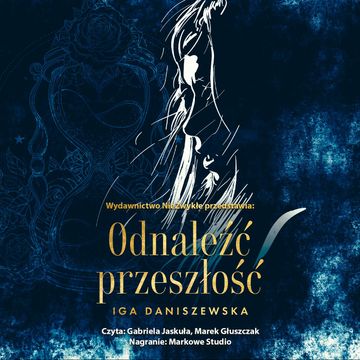 Odnaleźć przeszłość audiobook, Iga Daniszewska