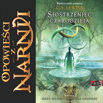 Opowieści z Narnii - Siostrzeniec czarodzieja audiobook, Clive Staples Lewis