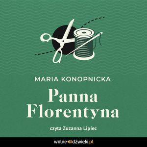 Panna Florentyna, Maria Konopnicka