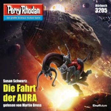 Perry Rhodan 3205: Die Fahrt der AURA audiobook, Susan Schwartz