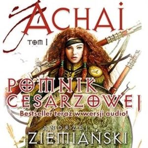 Pomnik cesarzowej Achai. Tom 1, Andrzej Ziemiański