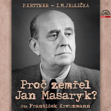 Proč zemřel Jan Masaryk? audiobook, Ivan Milan Jedlička, P. Kettner