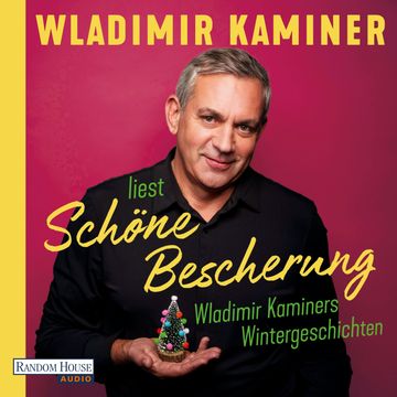 Schöne Bescherung – Wladimir Kaminers Wintergeschichten audiobook, Wladimir Kaminer
