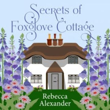 Secrets of Foxglove Cottage audiobook, Rebecca Alexander