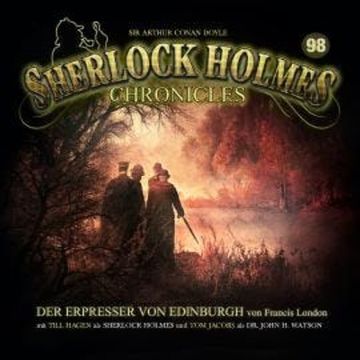 Sherlock Holmes Chronicles, Folge 98: Der Erpresser von Edinburgh audiobook, Francis London