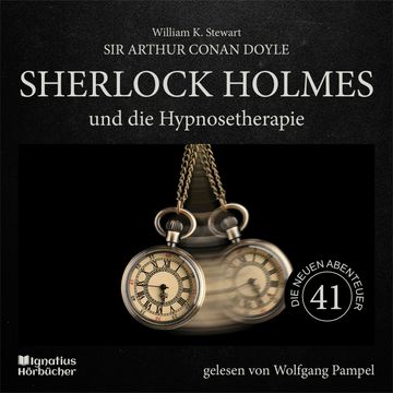Sherlock Holmes und die Hypnosetherapie (Die neuen Abenteuer, Folge 41) audiobook, Sir Arthur Conan Doyle