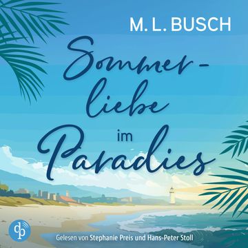 Sommerliebe im Paradies | Second Chance Liebesroman Hörbuch - Herzklopfen auf Hawaii, Band 2 (Ungekürzt) audiobook, M.L. Busch