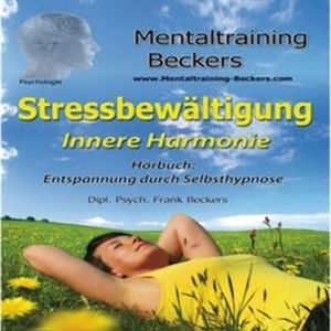 Stressbewältigung - Innere Harmonie, Frank Beckers