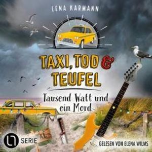 Tausend Watt und ein Mord - Taxi, Tod und Teufel, Folge 16 (Ungekürzt), Lena Karmann