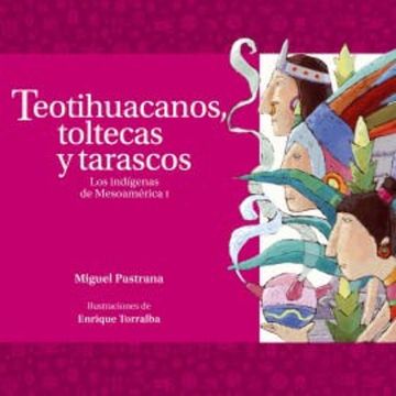 Teotihuacanos, toltecas y tarascos. Los indígenas de Mesoamérica I audiobook, Miguel Pastrana