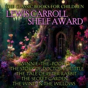 The Classic Books for Children. Lewis Carroll Shelf Award, A. A. Milne