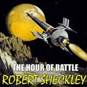 The Hour of Battle, Robert Sheckley