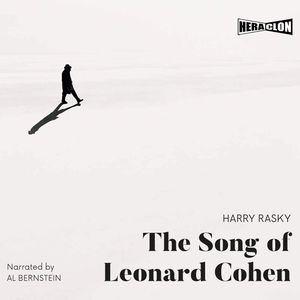 The Song of Leonard Cohen, Harry Rasky