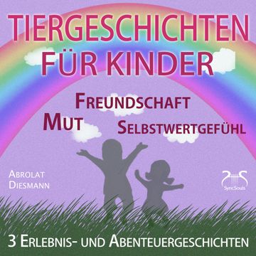 Tiergeschichten für Kinder: 3 Erlebnis - und Abenteuergeschichten audiobook, Franziska Diesmann, Torsten Abrolat