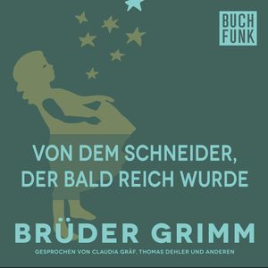 Von dem Schneider, der bald reich wurde, Gebrüder Grimm