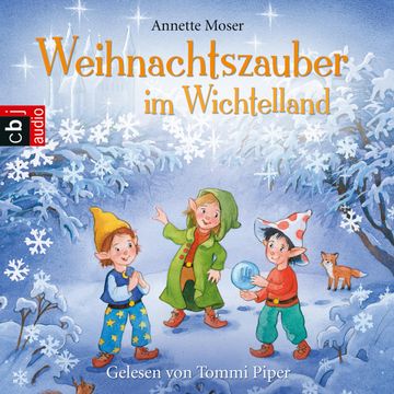 Weihnachtszauber im Wichtelland audiobook, Annette Moser