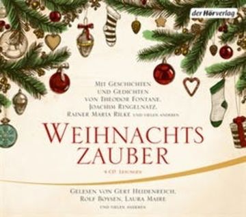 Weihnachtszauber. Mit Geschichten und Gedichten von Theodor Fontane, Joachim Ringelnatz, Rainer Maria Rilke und vielen anderen, Joachim Ringelnatz, Rainer Maria Rilke, Theodor Fontane