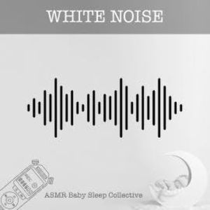 White Noise - ASMR-Sound for your Baby to Sleep (Unabridged), ASMR Baby Sleep Collective