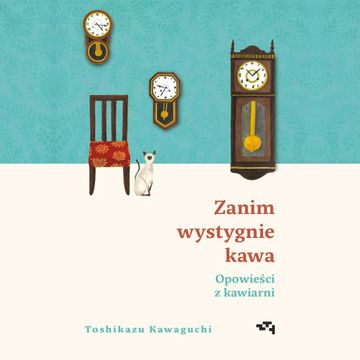 Opowieści z kawiarni. Zanim wystygnie kawa. Tom 2 audiobook, Toshikazu Kawaguchi