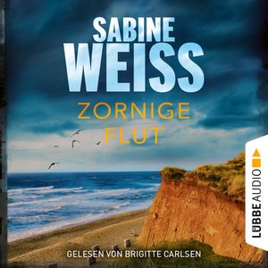 Zornige Flut - Liv Lammers - Sylt-Krimi, Teil 7 (Ungekürzt), Sabine Weiß