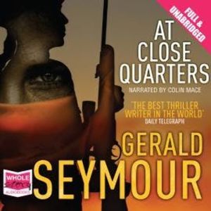 At Close Quarters, Gerald Seymour