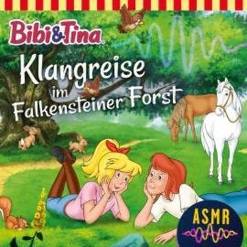 Bibi & Tina, Folge 1: Klangreise im Falkensteiner Forst audiobook, Unknown