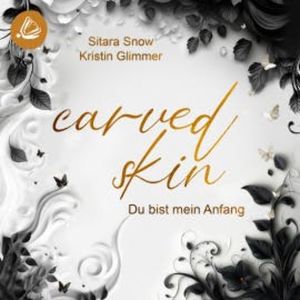 Carved Skin: Du bist mein Anfang, Kristin Glimmer