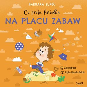 Co zrobi Anielka na placu zabaw, Barbara Supeł