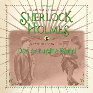 Das getupfte Band (Sherlock Holmes - Die ultimative Sammlung), Sir Arthur Conan Doyle.
